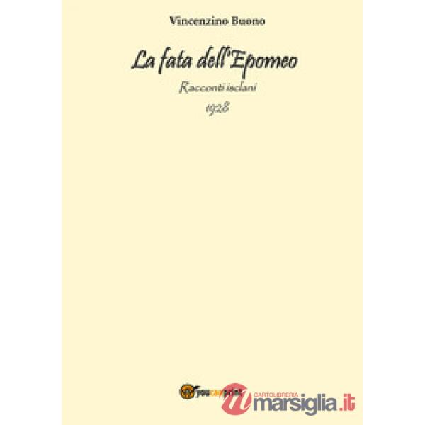 Fata dell'Epomeo. Racconti isclani 1928 (La)