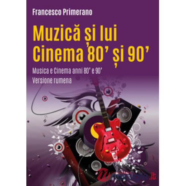 Musica e cinema anni 80' e 90'. Ediz. romena