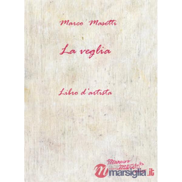 Veglia. Libro d'artista (La)