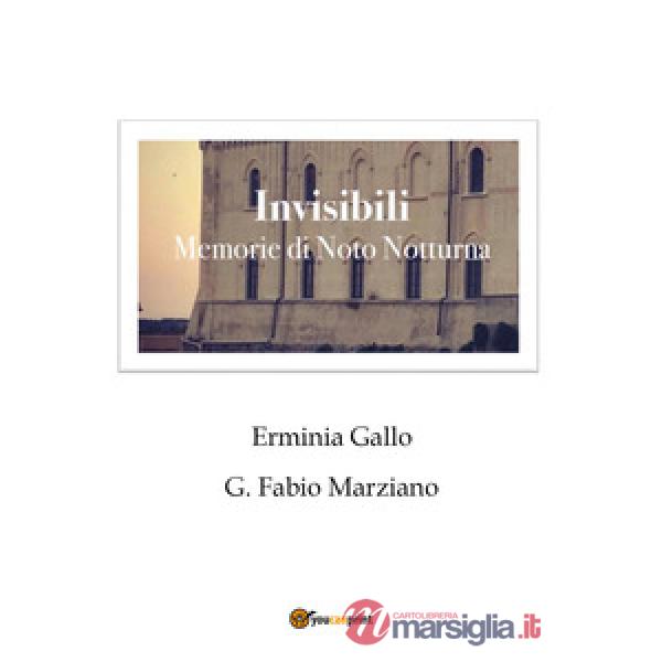 Invisibili. Memorie di Noto notturna