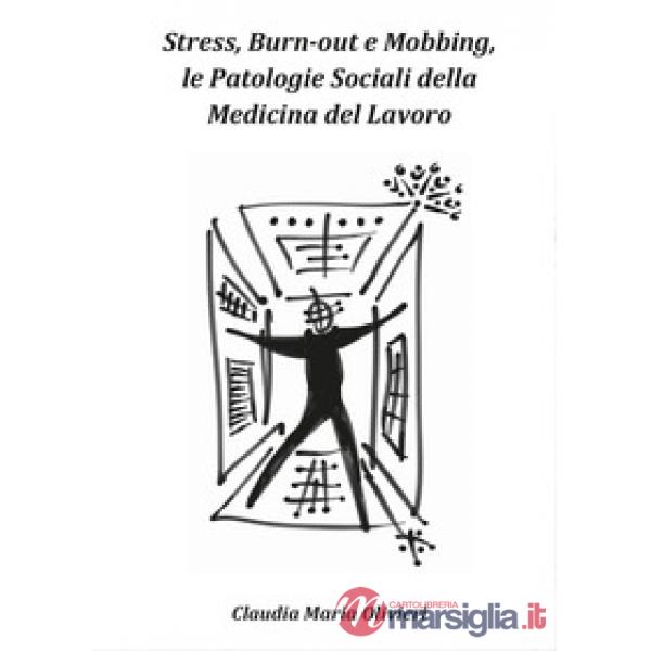 Stress, bourn-out e mobbing, le patologie sociali della Medicina del lavoro