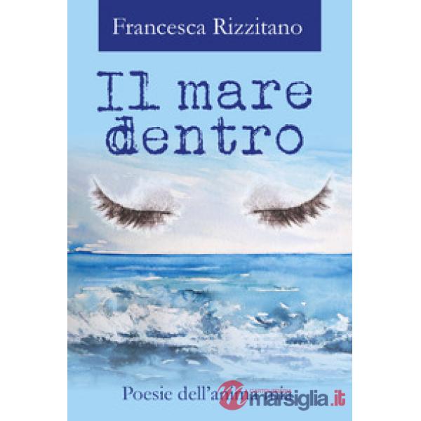 Mare dentro. Poesie dell'anima mia (Il)