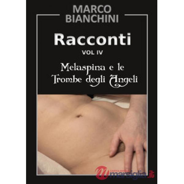 Racconti. Melaspina e le trombe degli angeli. Vol. 4