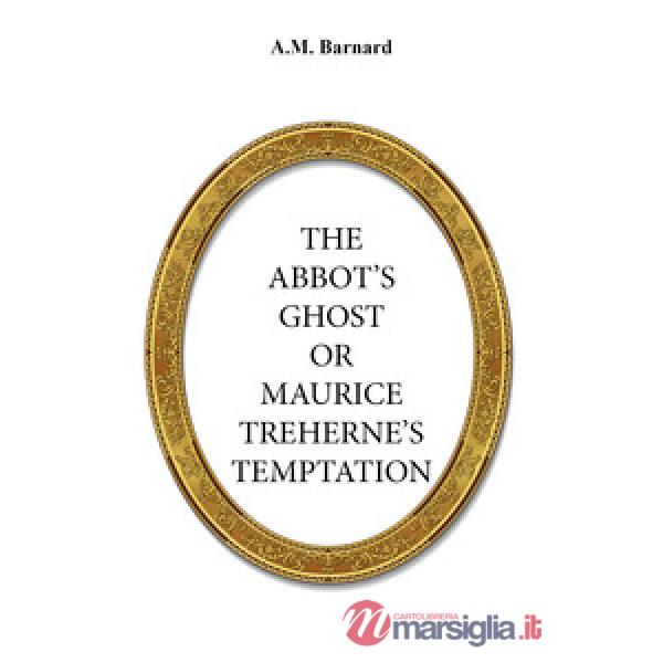 Abbot's ghost, or Maurice Treherne's Temptation (The)