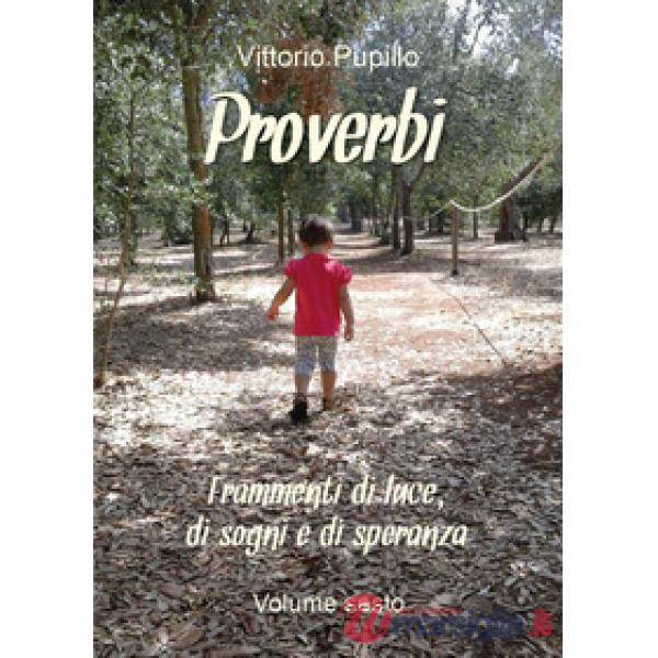 Proverbi. Frammenti di luce, di sogni e di speranza