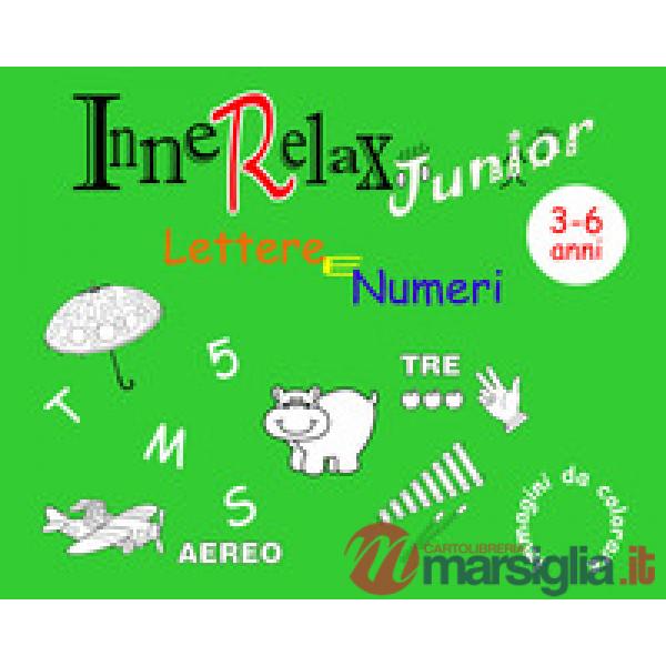 Lettere e numeri. InneRelax Junior. 20 immagini da colorare. Ediz. illustrata