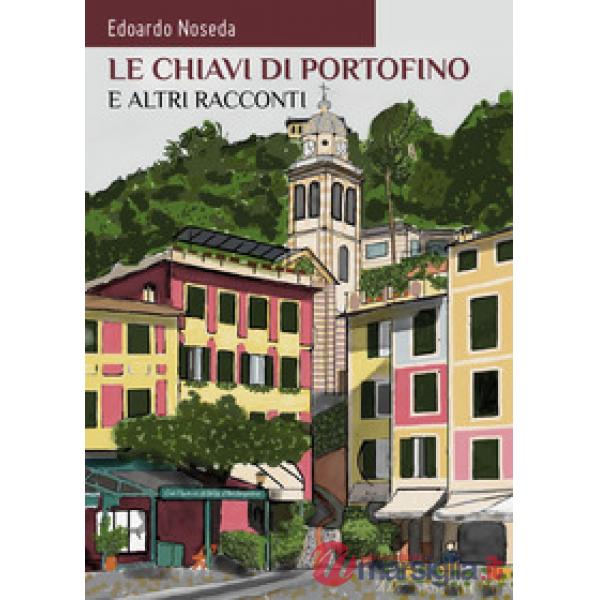 Chiavi di Portofino e altri racconti (Le)