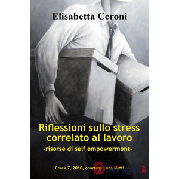 Riflessioni sullo stress correlato al lavoro. Risorse di self empowerment