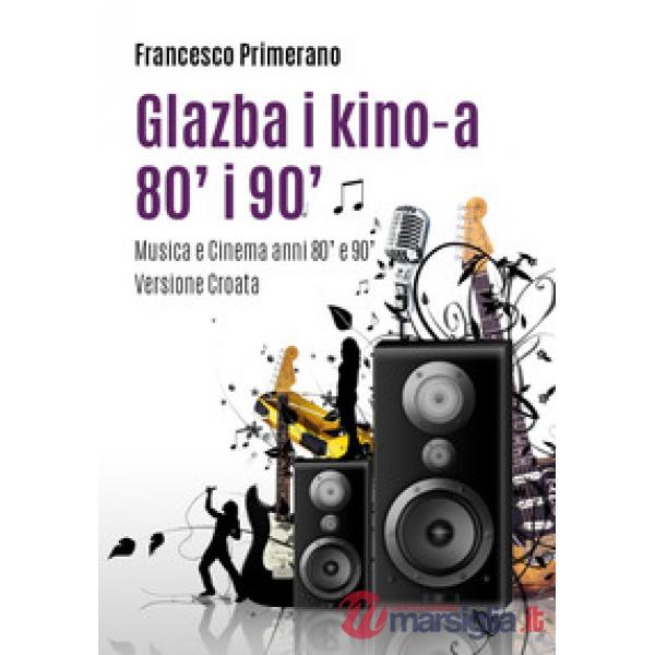 Musica e cinema anni '80 e '90. Ediz. croata