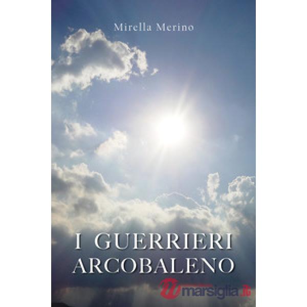 Guerrieri arcobaleno (I)