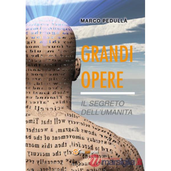 Grandi opere. Il segreto dell'umanità