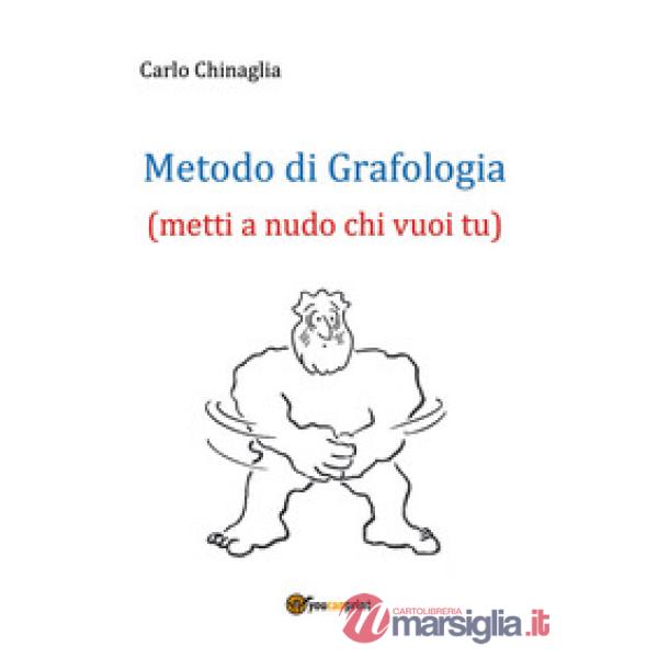 Metodo di grafologia (metti a nudo chi vuoi tu)