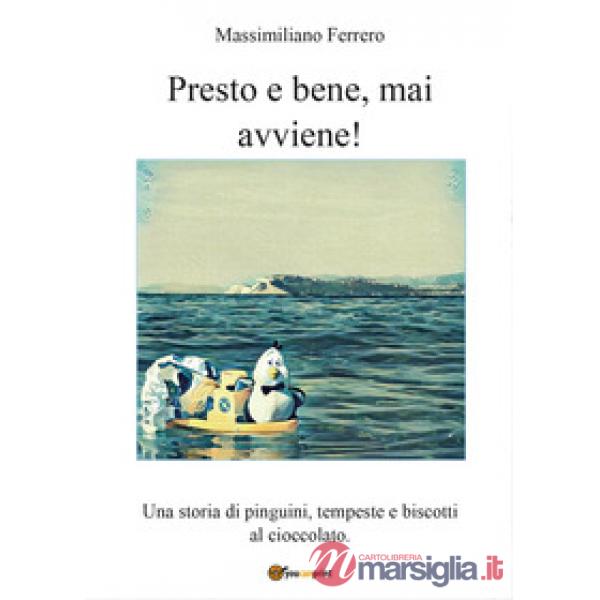 Presto e bene, mai avviene! Una storia di pinguini, tempeste e biscotti al ciocc