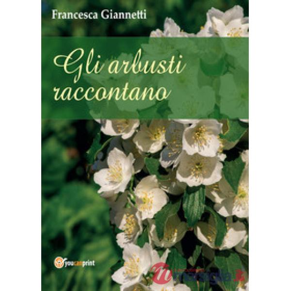 Arbusti raccontano (Gli)