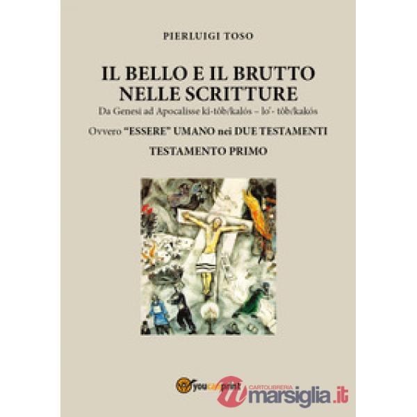 Bello e il brutto nelle Scritture. Da Genesi ad Apocalisse kî-tôb/kalós - lo' - 