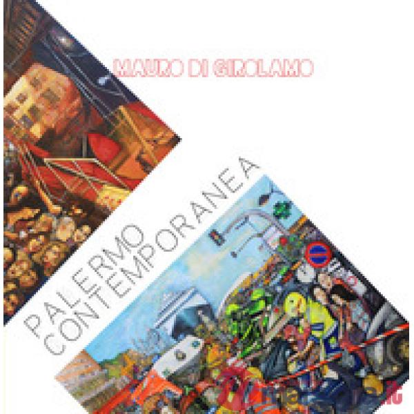 Palermo contemporanea. Ediz. a colori