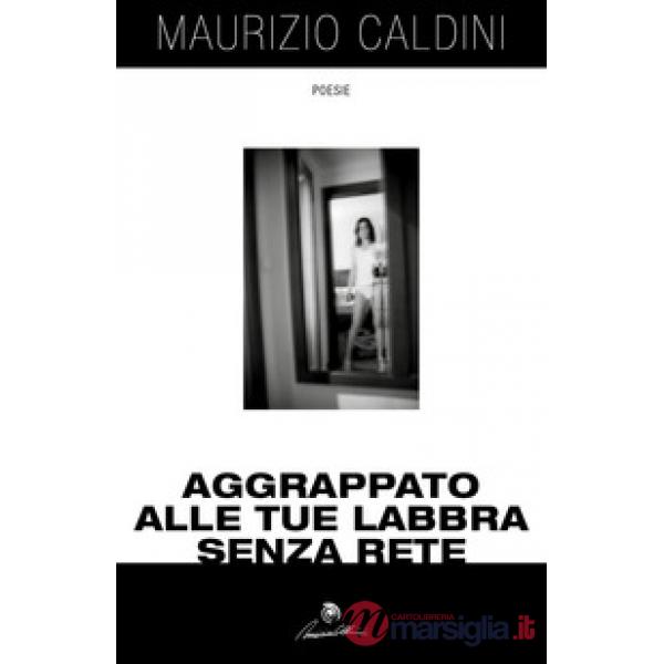 Aggrappato alle tue labbra senza rete