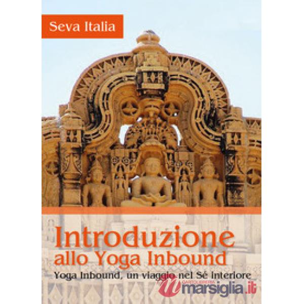 Introduzione allo yoga inbound. Yoga inbound, un viaggio nel sé interiore
