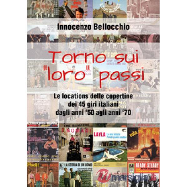 Torno sui «loro» passi. Le locations delle copertine dei 45 giri italiani dagli 