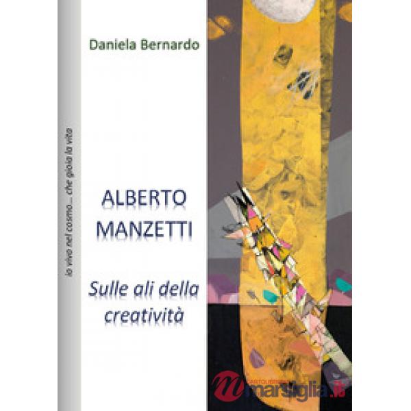 Alberto Manzetti. Sulle ali della creatività