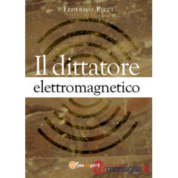 Dittatore elettromagnetico (Il)