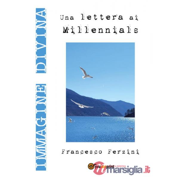 Immagine divina. Una lettera ai millennials