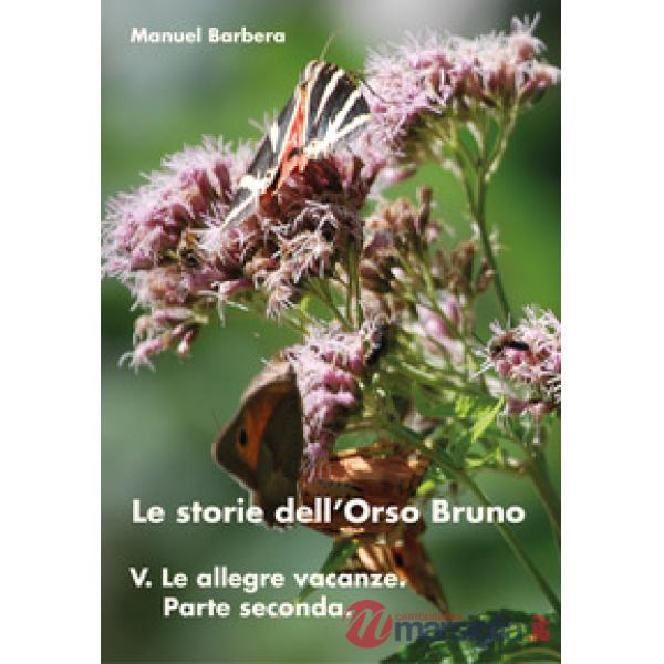 Allegre vacanze. Parte seconda. Le storie dell'orso bruno (Le). Vol. 5