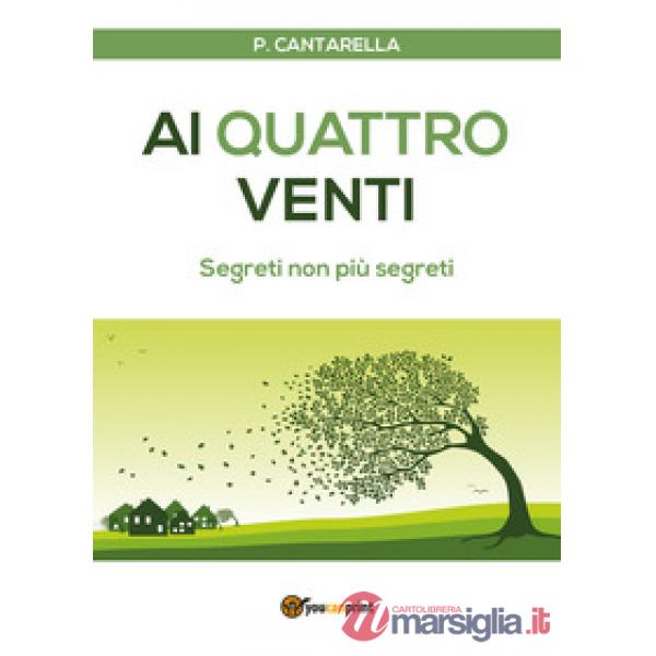 Ai quattro venti. Segreti non più segreti