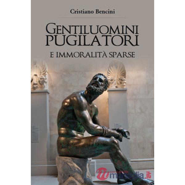 Gentiluomini pugilatori e immoralità sparse