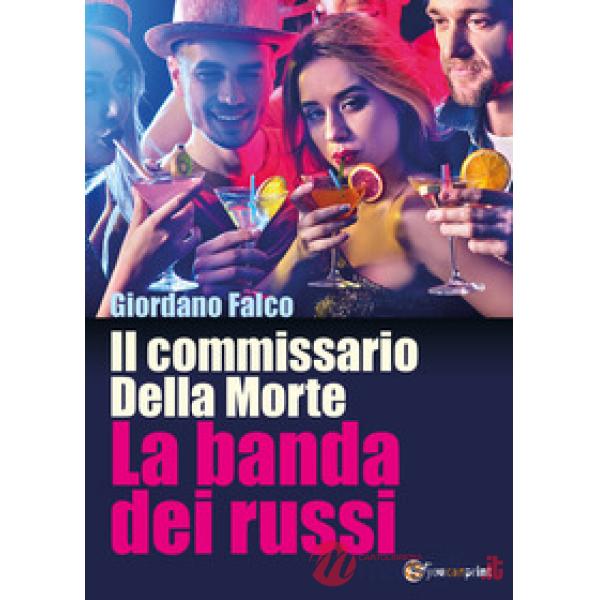 Banda dei russi. Il commissario Della Morte (La)