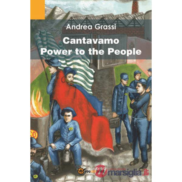 Cantavamo «Power to the people»