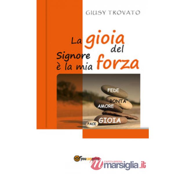 Gioia del Signore è la mia forza (La)