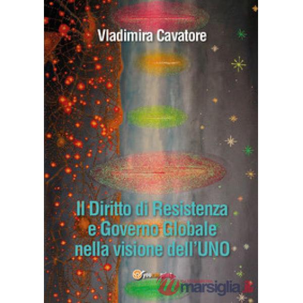 Diritto di resistenza e governo globale nella visione dell'Uno (Il)