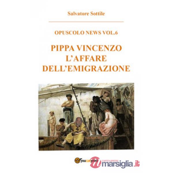 Pippa Vincenzo. L'affare dell'emigrazione