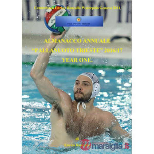 Almanacco annuale «Pallanuoto Trieste» 2016/17. Year one