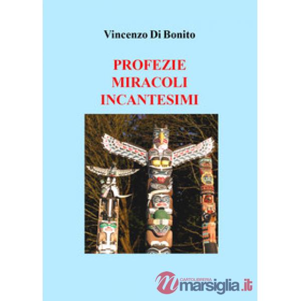 Profezie, miracoli, incantesimi