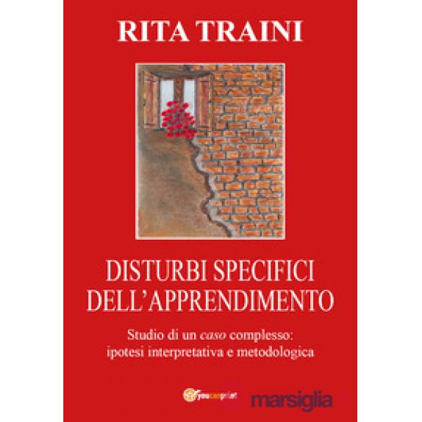 Disturbi specifici dell'apprendimento. Studio di un caso complesso