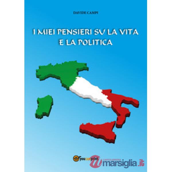 Miei pensieri su la vita e la politica (I)