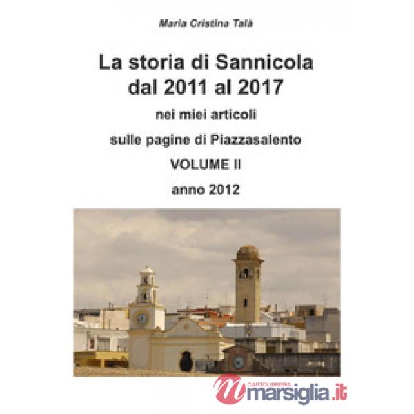 Storia di Sannicola dal 2011 al 2017 nei miei articoli sulle pagine di «Piazzasa