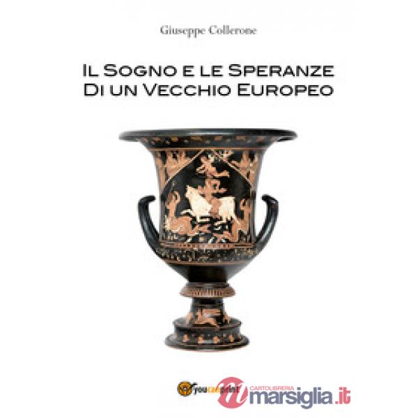 Sogno e le speranze di un vecchio europeo (Il)
