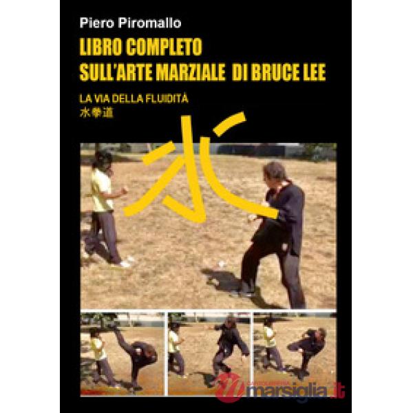 Libro completo sull'arte di Bruce Lee. La via della fluidità