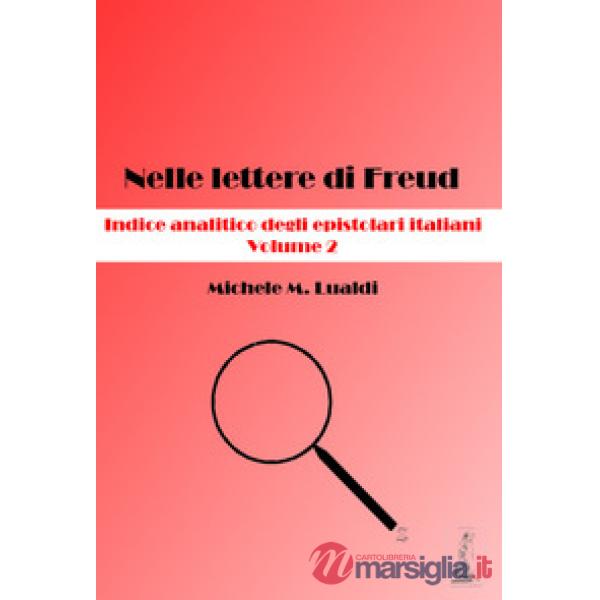 Nelle lettere di Freud. Indice analitico degli epistolari italiani. Vol. 2