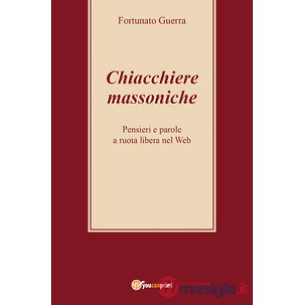 Chiacchiere massoniche. Pensieri e parole a ruota libera nel web