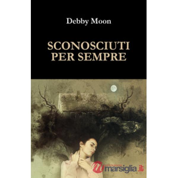 Sconosciuti per sempre