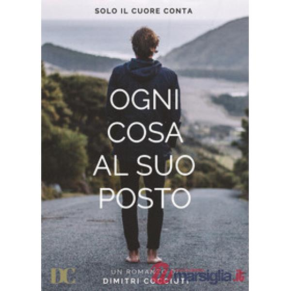 Ogni cosa al suo posto. Solo il cuore conta