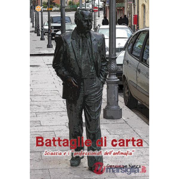 Battaglie di carta. Sciascia e i «professionisti dell'antimafia»
