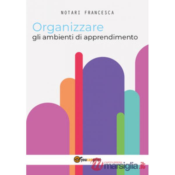 Organizzare gli ambienti di apprendimento