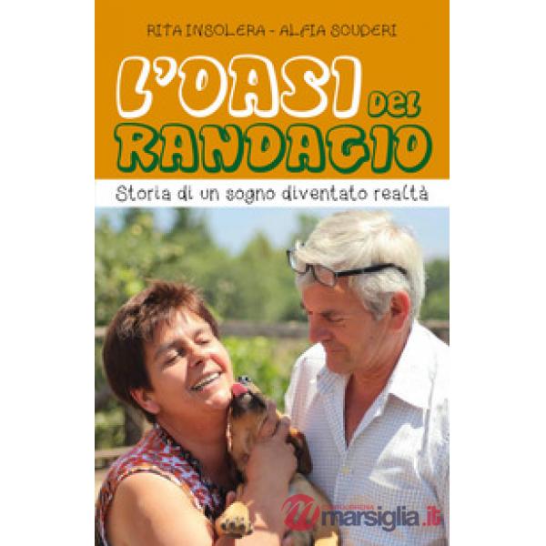 Oasi del randagio. Storia di un sogno diventato realtà (L')