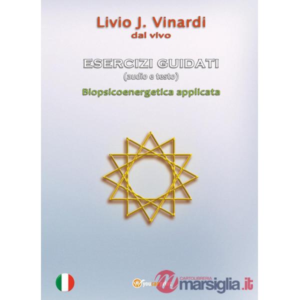 Esercizi guidati. Biopsicoenergetica applicata. Con Audio