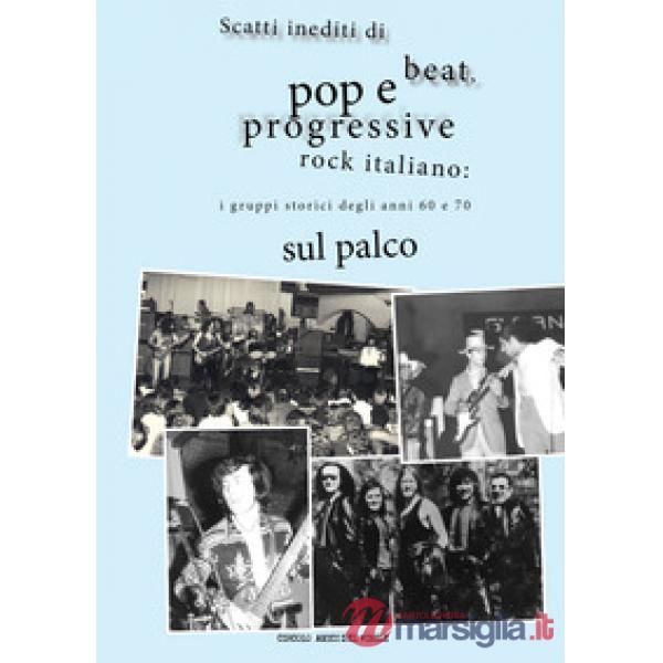 Scatti inediti di beat, pop e progressive rock italiano: i gruppi storici degli 